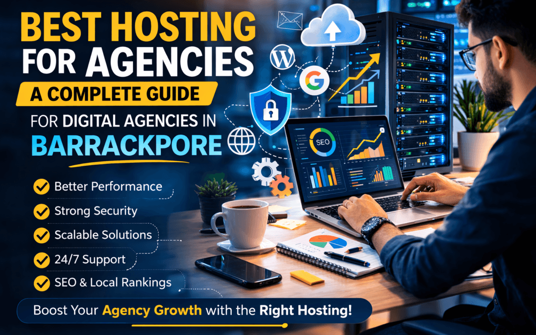 Best Hosting for Agencies: 7 Powerful Solutions for Digital Agencies in Barrackpore